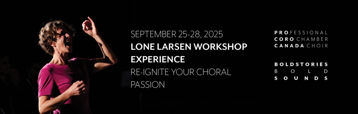 Lone Larsen Workshop Experience: Re-ignite Your Choral Passion