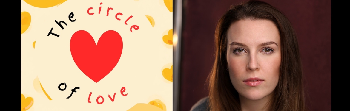 The Circle of Love - A Cabaret by Lana Dilworth