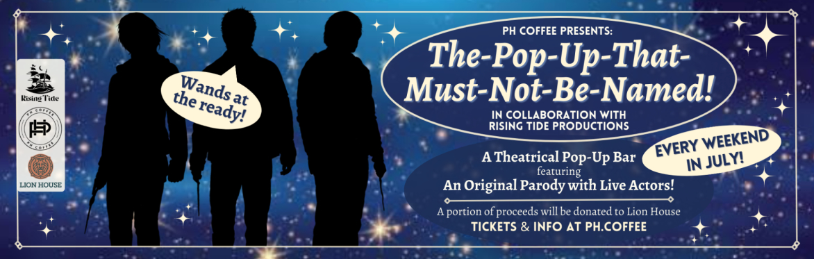 "The-Pop-Up-That-Must-Not-Be-Named!" at PH Coffee