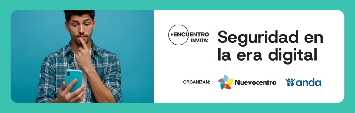 +Encuentro Presenta: Seguridad en la era digital