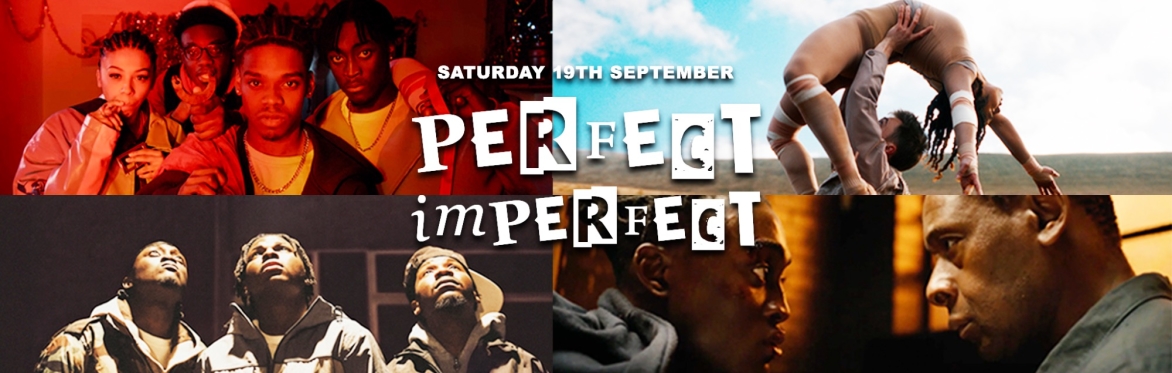 Perfect Imperfect Film Exhibition Saturday 19th Sept 26