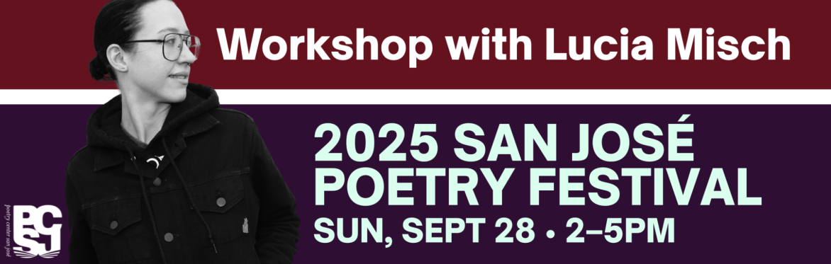 2025 San José Poetry Festival: Workshop with Lucia Misch