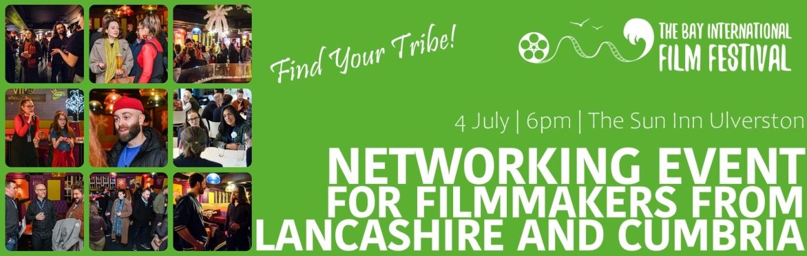 Networking Event for Filmmakers from Lancashire and Cumbria (Bay Short Film Festival)