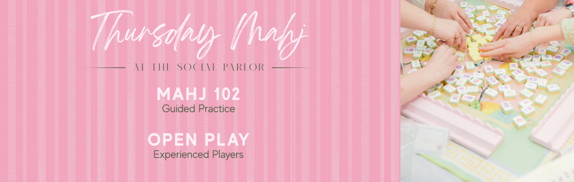 Thursday Mahj:  102 + Open Play