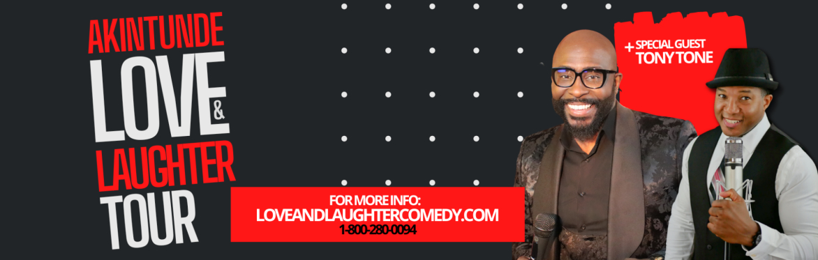 AKINTUNDE'S LOVE AND LAUGHTER TOUR- CHARLOTTE, NC
