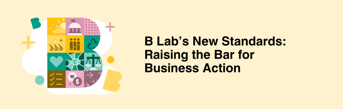 🌍 B Lab’s New Standards: Raising the Bar for Business Action