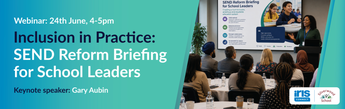 Inclusion in Practice: SEND Reform Briefing for School Leaders