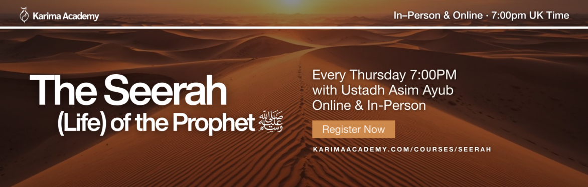 The Seerah (Life) of The Prophet ﷺ