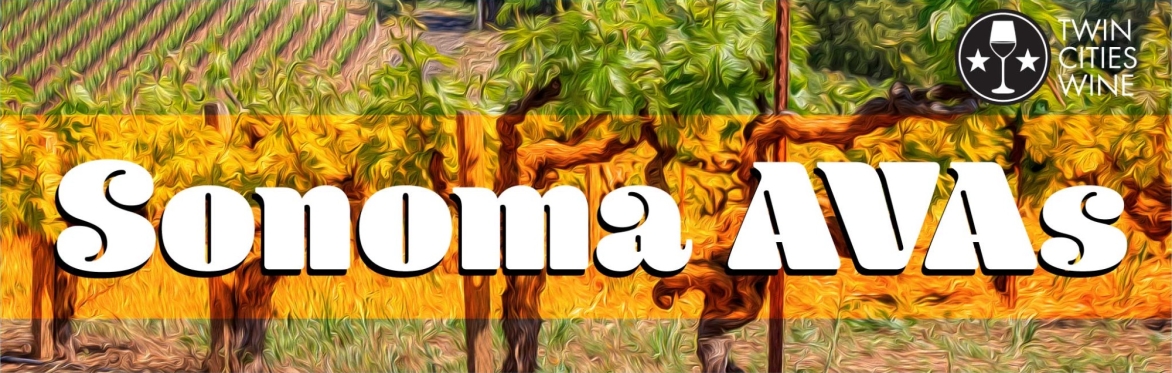Sonoma County AVA's ... a deep dive