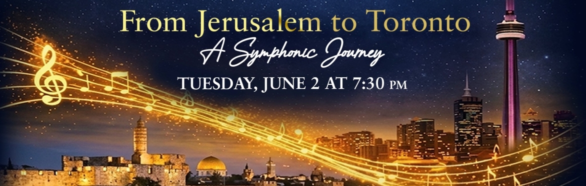 From Jerusalem To Toronto - A Symphonic Journey