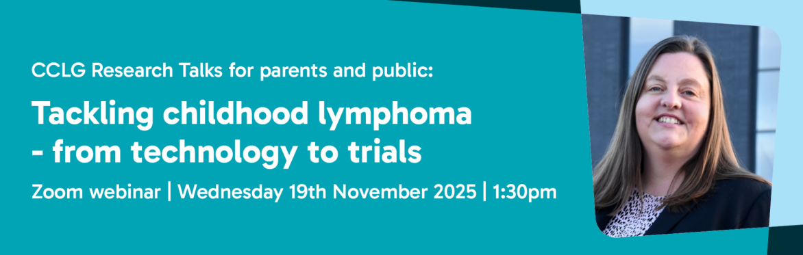 CCLG Research Talks: Tackling childhood lymphoma - from technology to trials