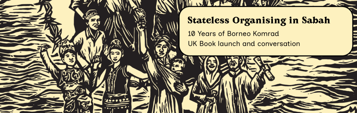 Stateless Organising in Sabah - 10 years of Borneo Komrad