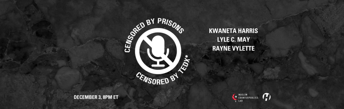 Censored by Prisons, Censored by TedX*