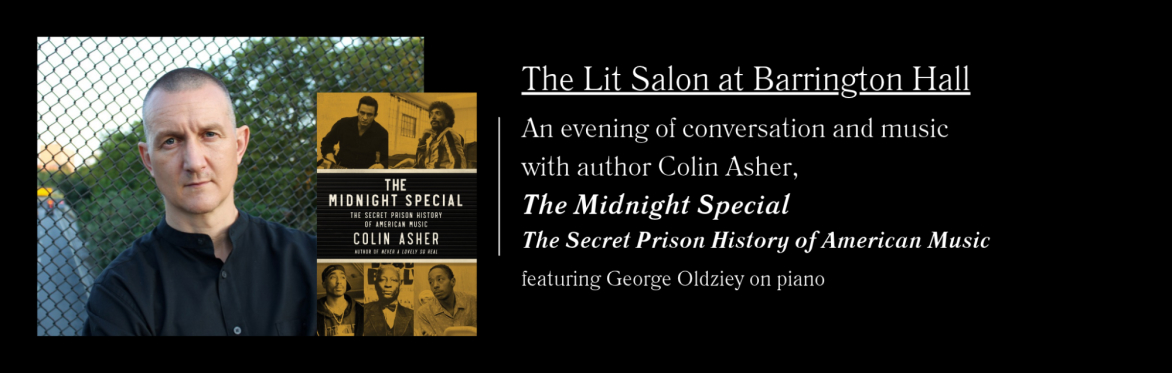 The Lit Salon: An Evening Colin Asher, Author of The Midnight Special: The Secret Prison History of American Music
