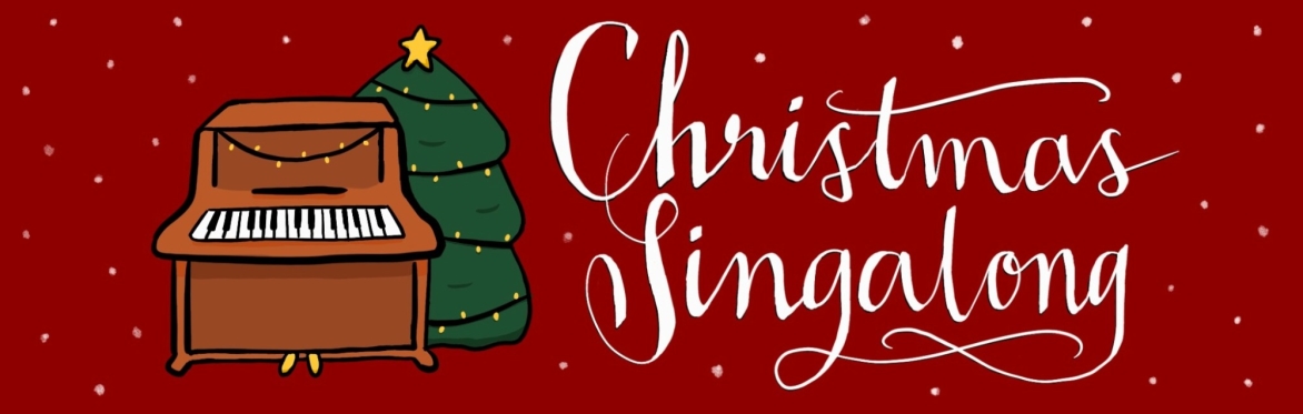 Text saying Christmas Singalong, a piano and a Christmas tree