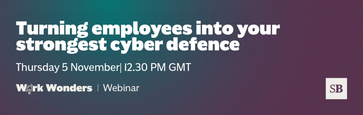 Turning employees into your strongest cyber defence