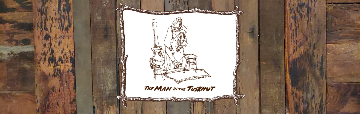 The Man in the Tuskhut