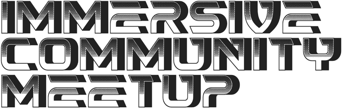 Immersive Community Meetup