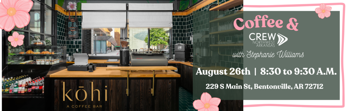 Coffee & CREW Northwest Arkansas | KOHI with Stephanie Williams