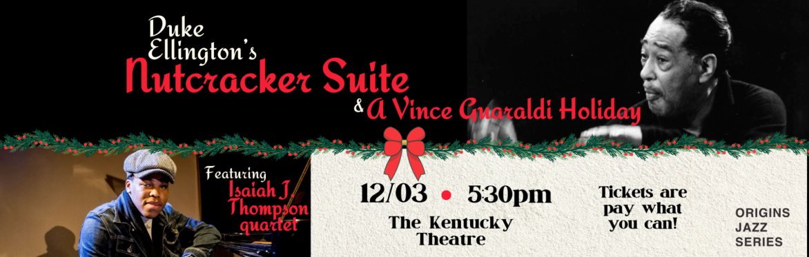A Vince Guaraldi Holiday + Duke Ellington Nutcracker Suite featuring the Isaiah Thompson Quartet & the OJS All Stars