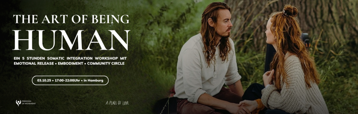 The Art of Being Human - 5 Stunden Workshop in Hamburg (Emotional Release, Embodiment & Dance)