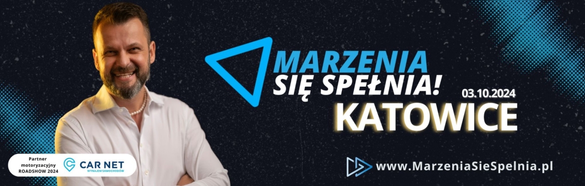 KATOWICE Roadshow "Marzenia się Spełnia" 2024