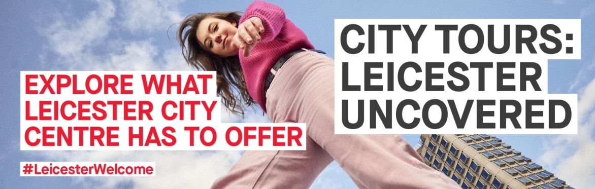 City Tours: Leicester Uncovered: Explore What Leicester City Centre Has To Offer #LeicesterWelcome