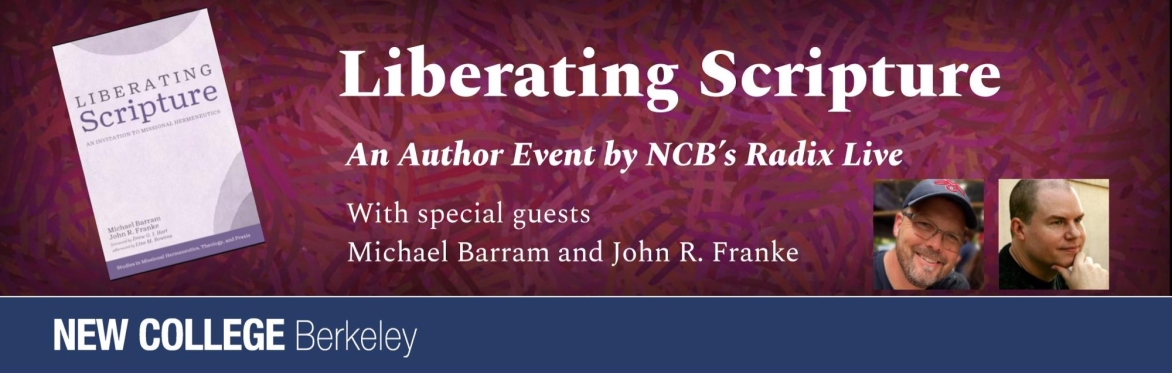 Liberating Scripture, with Michael Barram and John R. Franke: An Author Event by NCB's Radix Live