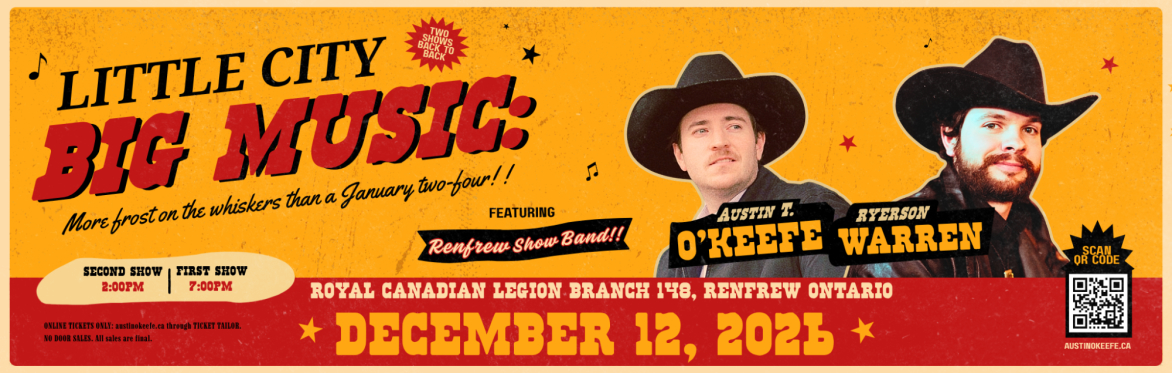 Wide promotional banner for Little City Big Music starring Austin T. O'Keefe and Ryerson Warren with the Renfrew Show Band, December 12, 2026, at the Royal Canadian Legion Branch 148 in Renfrew, Ontar