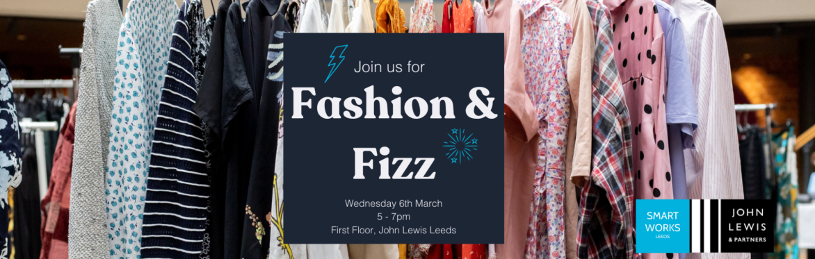 John Lewis x Smart Works Leeds Fashion and Fizz!