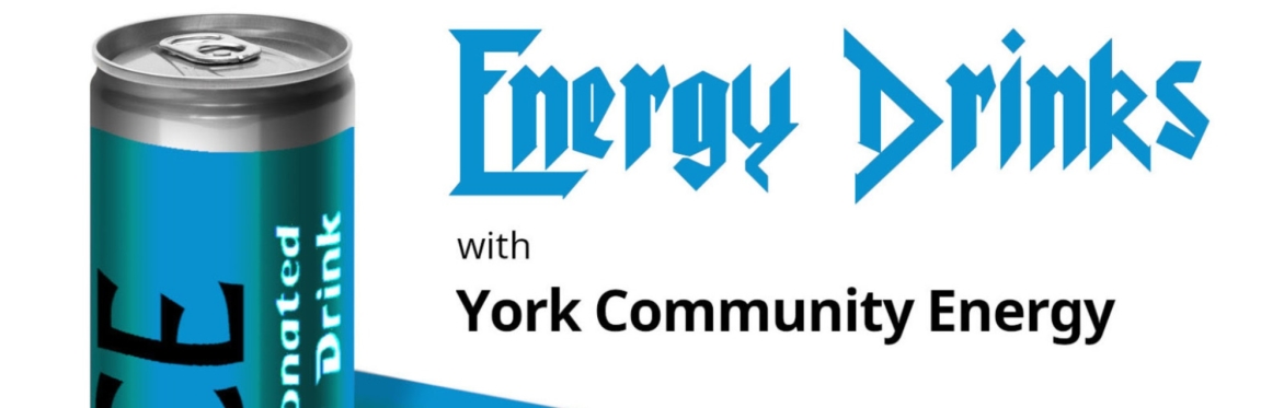 Two blue cans, one standing and one on its side.Next to the cans is the title text "Energy Drinks with York Community Energy"