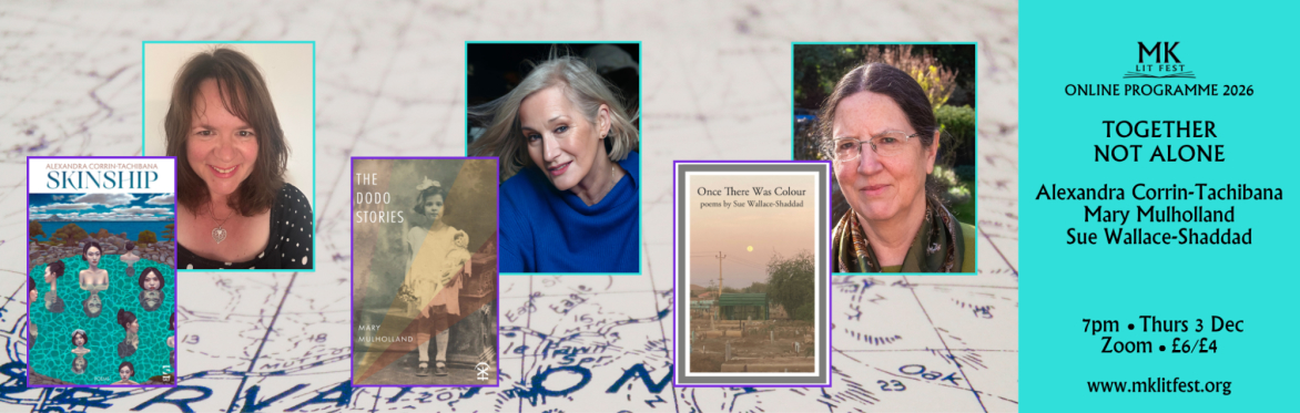Together Not Alone with poets Alexandra Corrin-Tachibana, Mary Mulholland and Sue Wallace-Shaddad,