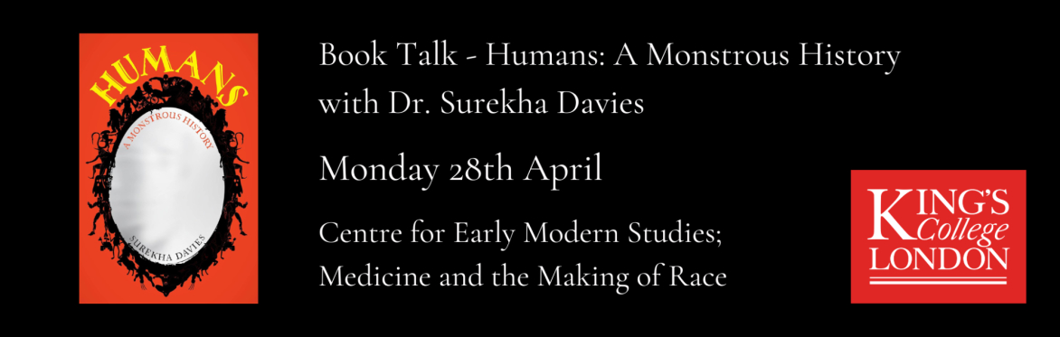Book Talk - Humans: A Monstrous History by Dr. Surekha Davies