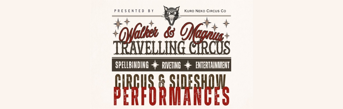 Walker and Magnus Travelling Circus Show
