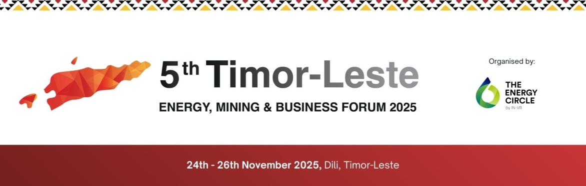 5th Timor-Leste Energy, Mining & Business Forum 2025