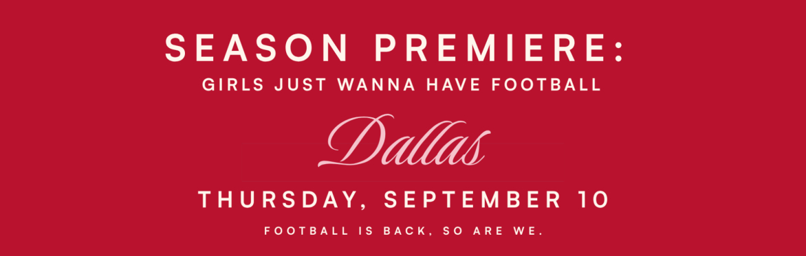 The Season Premiere: NFL Opening Night Watch Party for Women in Dallas