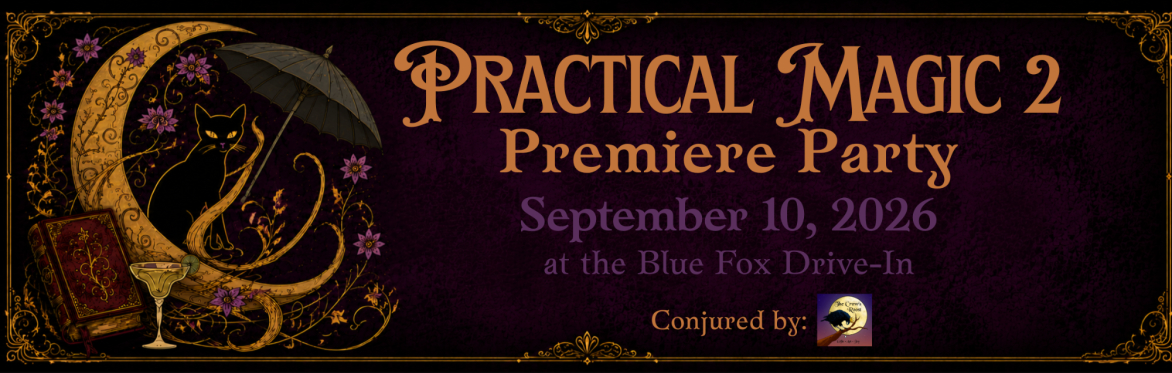 Practical Magic 2 Premiere Party (Private 18+ Event)