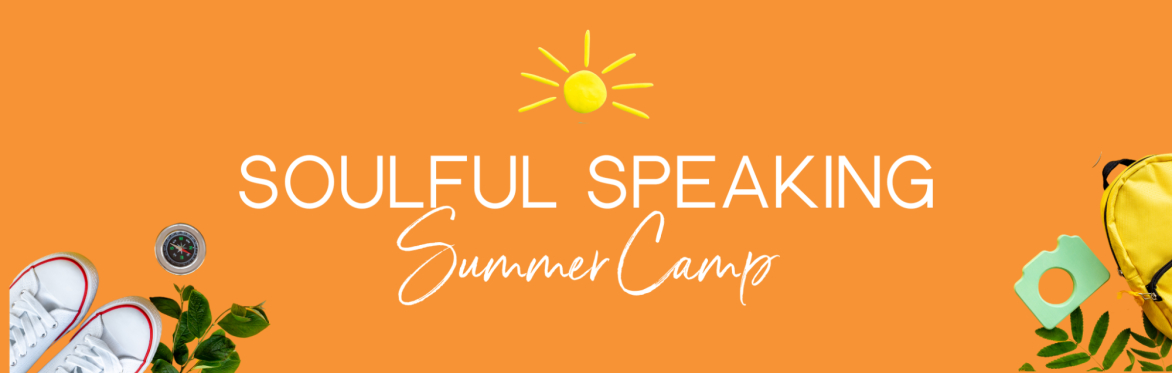 Soulful Speaking Summer Camp All Access Pass