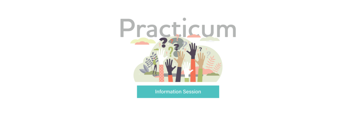 EXCLUSIVE Fall Practicum Info Session (LCD/CIACC/WCD)