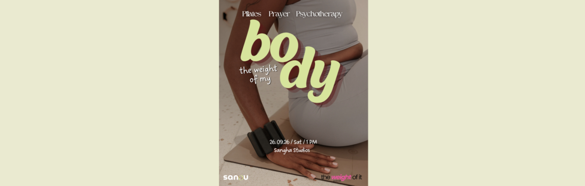 Pilates & Prayer Presents: The Weight of My Body