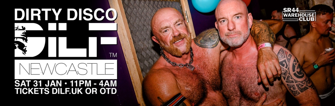 DILF Newcastle: DIRTY DISCO!