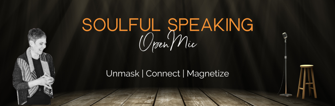 Soulful Speaking Open Mic Feedback Session