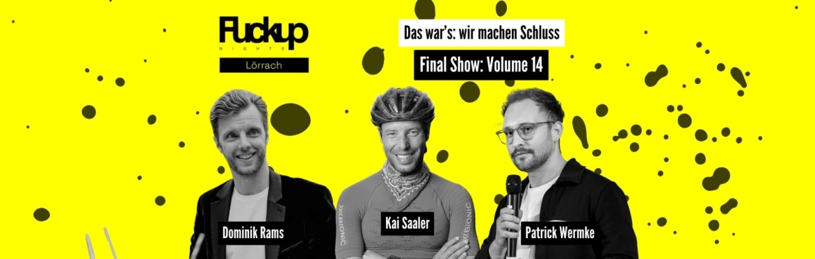 Fuckup Nights Lörrach Volume 14 (die letzte)
