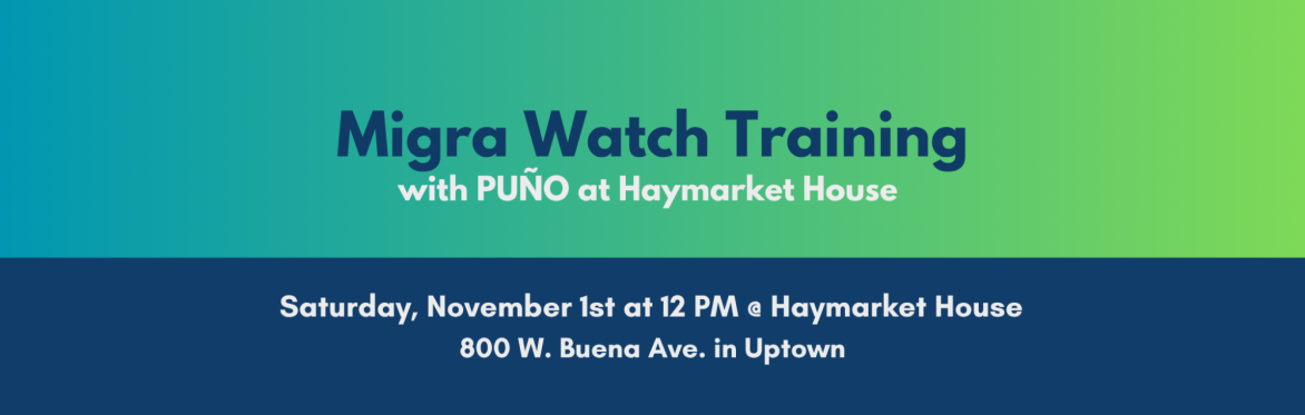 Migra Watch Training with PUÑO at Haymarket House