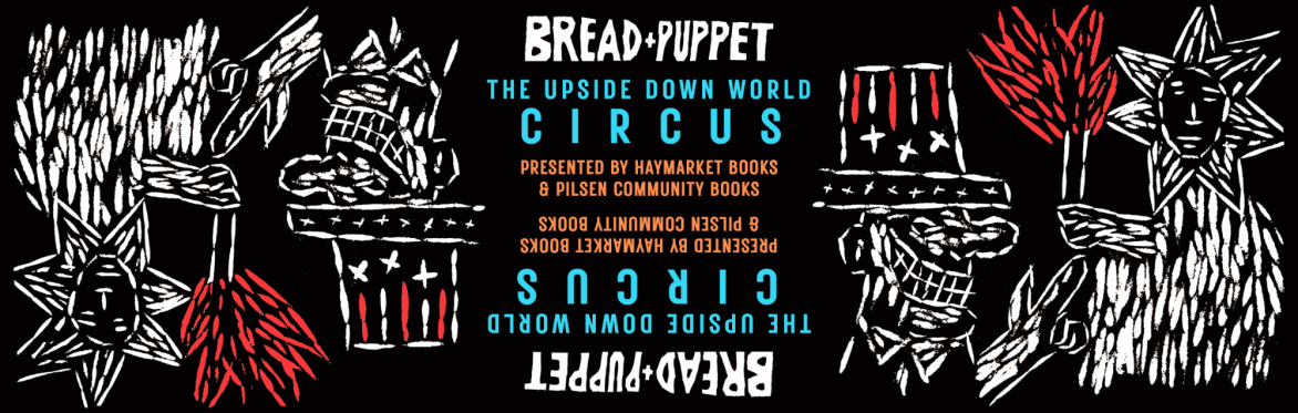 Bread & Puppet's The Upside Down World Circus