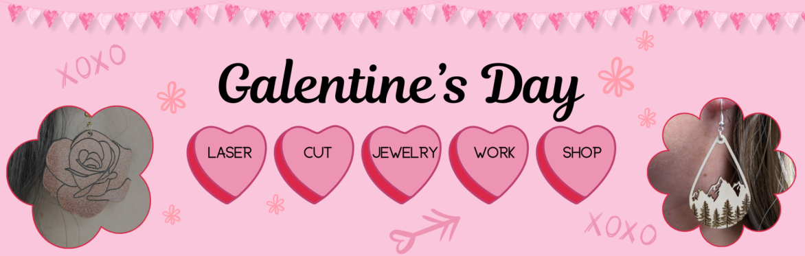 Galentine's Day Glowforge Laser Jewelry Workshop