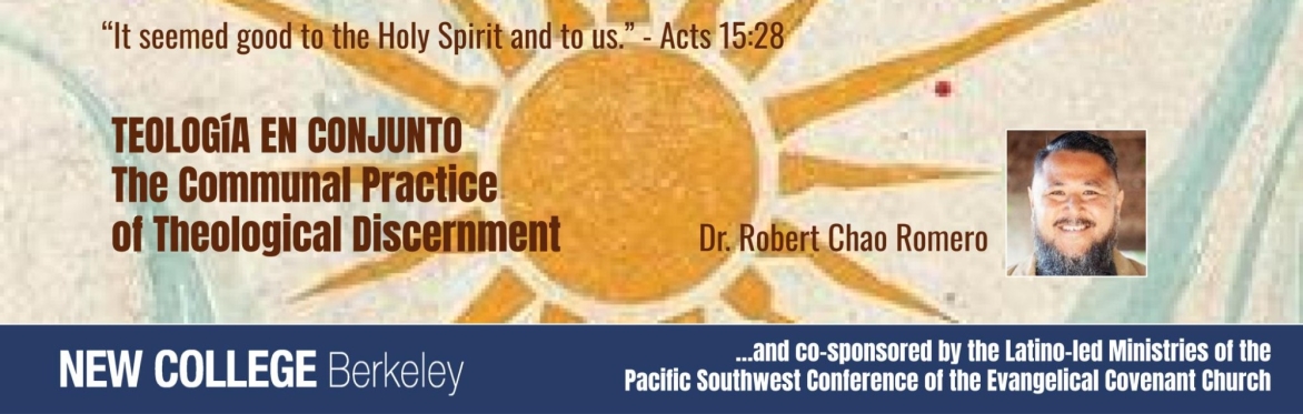 Teología en Conjunto: The Communal Practice of Theological Discernment - Dr. Robert Chao Romero