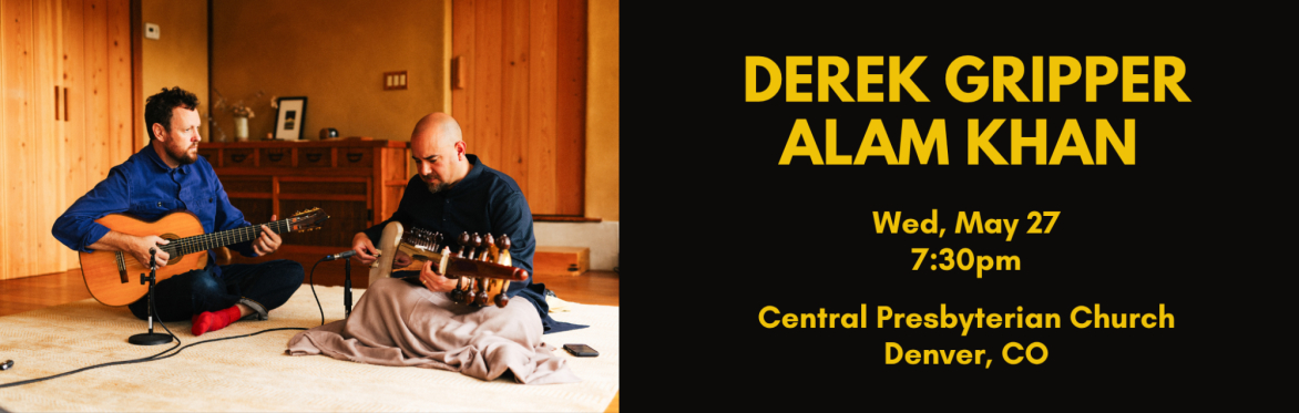 Derek Gripper and Alam Khan  - May 27 , Live in Denver !!