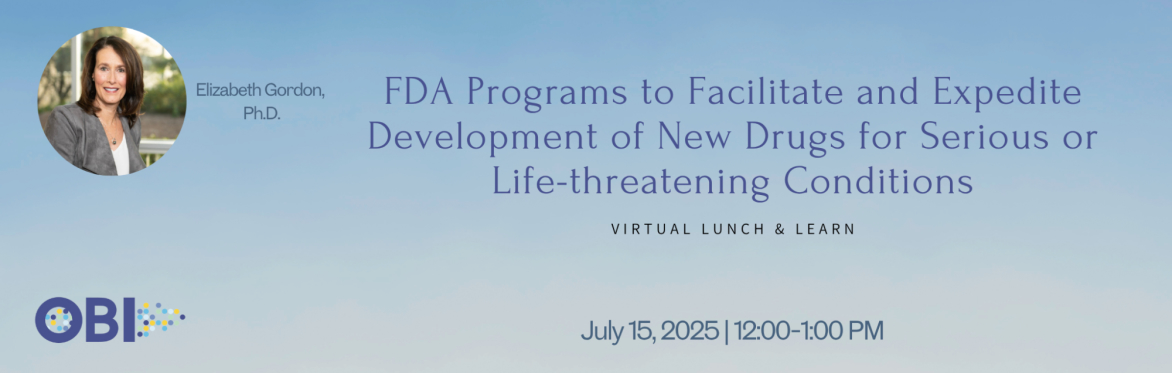 Virtual Lunch & Learn: FDA Programs to Facilitate and Expedite Development of New Drugs