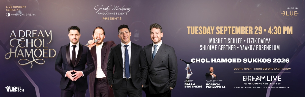 A Dream Chol Hamoed - Tuesday 4:30